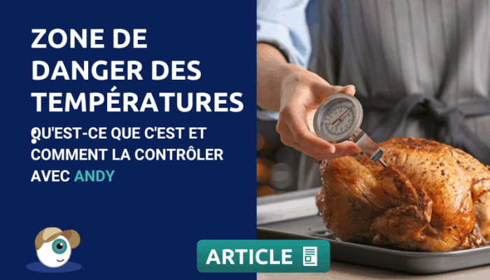 Zone de Danger des Températures : Qu'est-ce que c'est et Comment la Contrôler avec l’Assistant Digital Andy