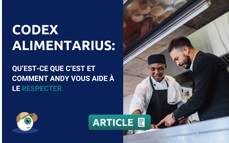 Codex Alimentarius – qu’est-ce que c’est et comment Andy vous aide à le respecter