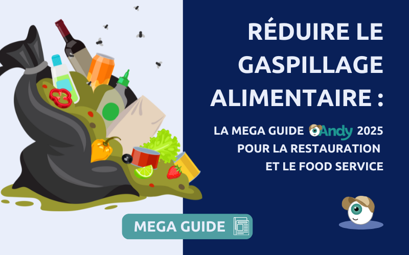 Réduire le gaspillage alimentaire en 2025 : la méga-guide pour la restauration et le food service