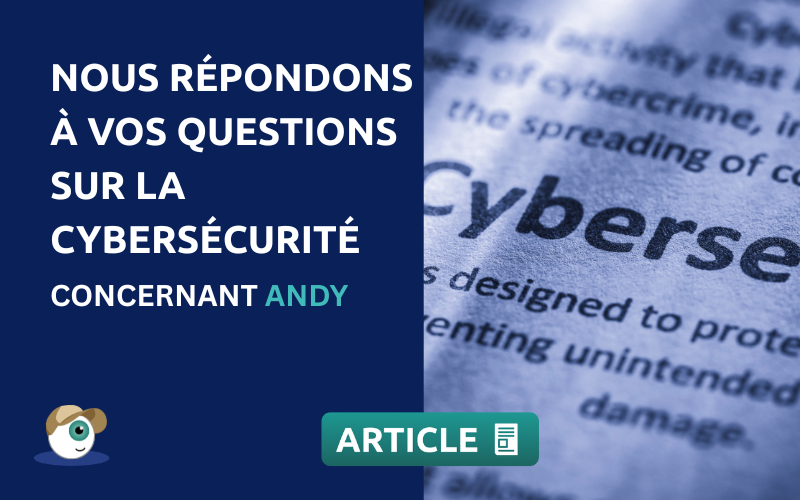 Vos Questions Fréquentes sur la Cybersécurité concernant Andy