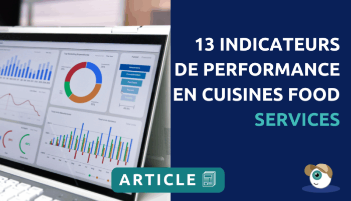 Indicateurs de Performance en Cuisines : les KPIs essentiels pour améliorer l’efficacité et réduire les coûts