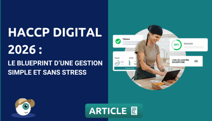 HACCP Digital 2026 : Le Blueprint d’une Gestion Simple et Sans Stress