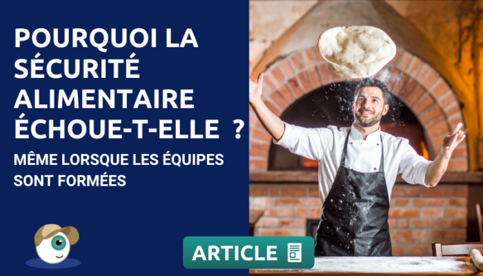 Pourquoi la sécurité alimentaire échoue-t-elle même lorsque les équipes sont formées ?