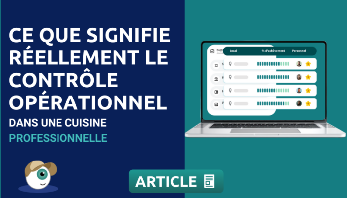 Ce que signifie réellement le contrôle opérationnel dans une cuisine professionnelle