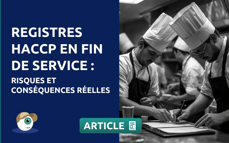 Registres HACCP en fin de service : risques et conséquences réelles
