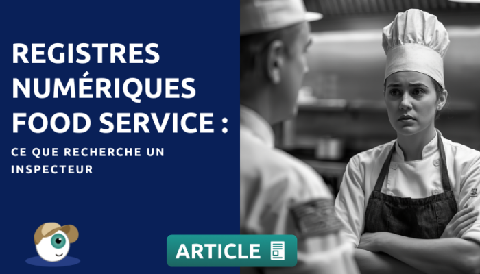 Registres numériques food service : ce que recherche un inspecteur